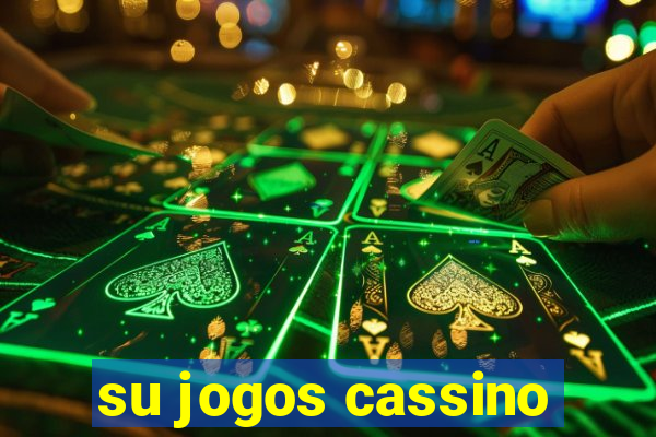 su jogos cassino